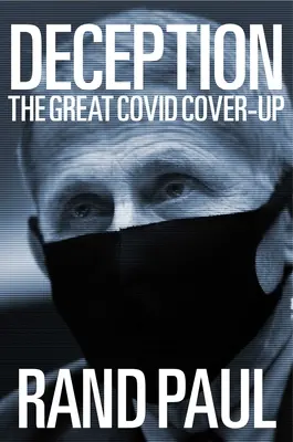 Megtévesztés: A nagy Covid eltussolás - Deception: The Great Covid Cover-Up