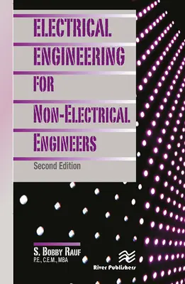 Villamosmérnöki ismeretek nem villamosmérnököknek, második kiadás - Electrical Engineering for Non-Electrical Engineers, Second Edition