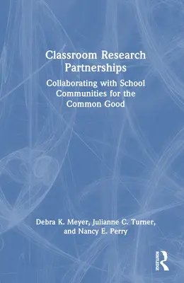 Classroom Research Partnerships: Együttműködés az iskolai közösségekkel a közjó érdekében - Classroom Research Partnerships: Collaborating with School Communities for the Common Good