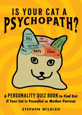 Pszichopata a macskád? A személyiség kvízkönyv, amelyből kiderül, hogy a macskád Pussolini vagy Purresa anya-e - Is Your Cat a Psychopath?: A Personality Quiz Book to Find Out If Your Cat Is Pussolini or Mother Purresa