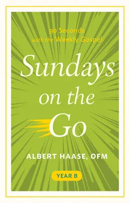 Vasárnapok útközben B. év: 90 másodperc a heti evangéliummal - Sundays on the Go Year B: 90 Seconds with the Weekly Gospel