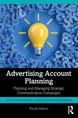 Reklámszámla-tervezés: Stratégiai kommunikációs kampányok tervezése és irányítása - Advertising Account Planning: Planning and Managing Strategic Communication Campaigns