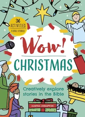 Wow! Karácsony: A Biblia történeteinek kreatív felfedezése - Wow! Christmas: Creatively Explore Stories in the Bible