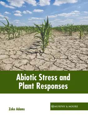Abiotikus stressz és a növényi válaszok - Abiotic Stress and Plant Responses