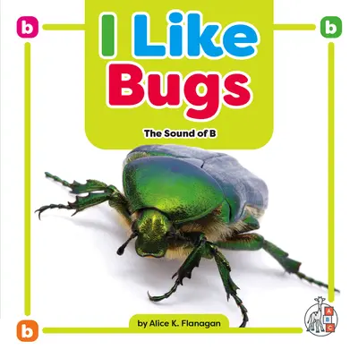 Szeretem a bogarakat: A B hangja - I Like Bugs: The Sound of B