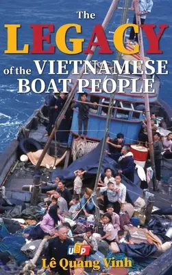 A vietnami hajósok öröksége (Keménykötés) - The Legacy of The Vietnamese Boat People (Hardcover)