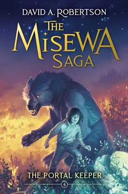 A portál őrzője: A Misewa-saga negyedik könyve - The Portal Keeper: The Misewa Saga, Book Four