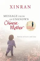 Egy ismeretlen kínai anya üzenete - Történetek veszteségről és szeretetről - Message from an Unknown Chinese Mother - Stories of Loss and Love