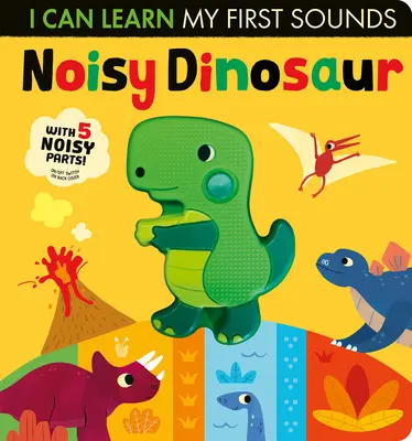 Zajos dinoszaurusz: Megtanulom az első hangjaimat - Noisy Dinosaur: I Can Learn My First Sounds