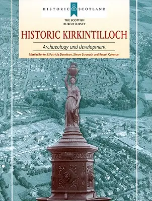 Történelmi Kirkintilloch: régészet és fejlődés - Historic Kirkintilloch: Archaeology and Development