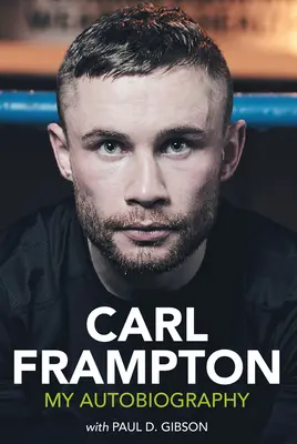 Carl Frampton: Frampton: Önéletrajzom - Carl Frampton: My Autobiography