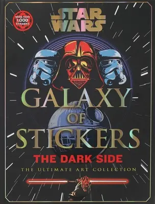 A Star Wars matricák galaxisa A sötét oldal: The Ultimate Art Collection - Star Wars Galaxy of Stickers the Dark Side: The Ultimate Art Collection