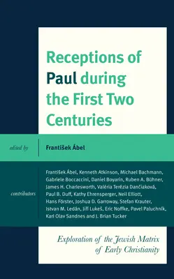 Pál fogadtatása az első két évszázadban: A korai kereszténység zsidó mátrixának feltárása - Receptions of Paul During the First Two Centuries: Exploration of the Jewish Matrix of Early Christianity