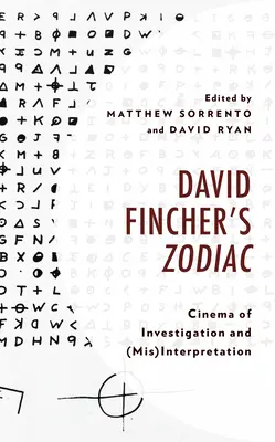 David Fincher Zodiákus című filmje: A nyomozás és a (félre)értelmezés filmje - David Fincher's Zodiac: Cinema of Investigation and (Mis)Interpretation