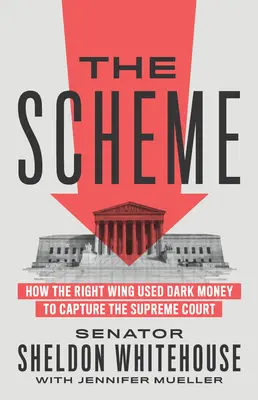 The Scheme: Hogyan használta fel a jobboldal a sötét pénzt a Legfelsőbb Bíróság elfoglalására? - The Scheme: How the Right Wing Used Dark Money to Capture the Supreme Court