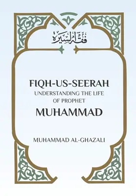 Fiqh Us Seerah: Mohamed próféta életének megértése - Fiqh Us Seerah: Understanding the life of Prophet Muhammad