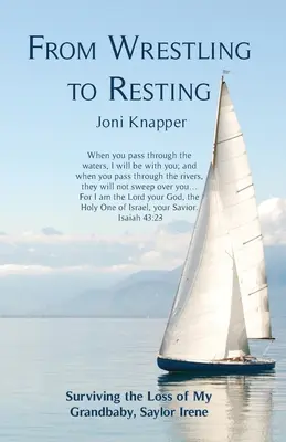 A birkózástól a pihenésig: Túlélni a nagybabám elvesztését, Saylor Irene - From Wrestling to Resting: Surviving the Loss of My Grandbaby, Saylor Irene