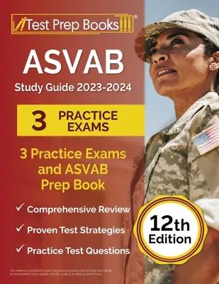 ASVAB Study Guide 2023-2024: 3 gyakorlati vizsga és ASVAB felkészítő könyv [12. kiadás] - ASVAB Study Guide 2023-2024: 3 Practice Exams and ASVAB Prep Book [12th Edition]