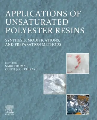 Telítetlen poliésztergyanták alkalmazásai: Szintézis, módosítások és előkészítési módszerek - Applications of Unsaturated Polyester Resins: Synthesis, Modifications, and Preparation Methods