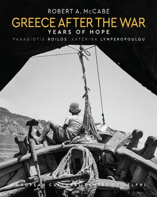 Görögország a háború után: A remény évei - Greece After the War: Years of Hope