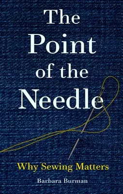Špička jehly: Proč je šití důležité? - The Point of the Needle: Why Sewing Matters