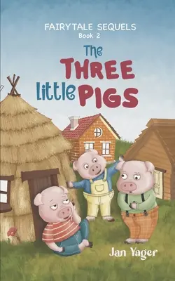 Mesék folytatása: 2. könyv - A három kismalac - Fairy Tale Sequels: Book 2 - The Three Little Pigs