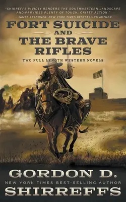 Fort Suicide és The Brave Rifles: Két teljes hosszúságú westernregény - Fort Suicide and The Brave Rifles: Two Full Length Western Novels