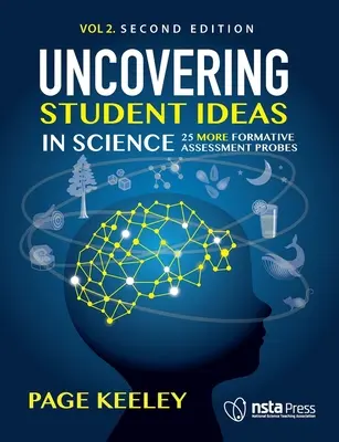 A diákok természettudományos ötleteinek feltárása, 2. kötet: 25 további formatív értékelő szonda - Uncovering Student Ideas in Science, Volume 2: 25 More Formative Assessment Probes