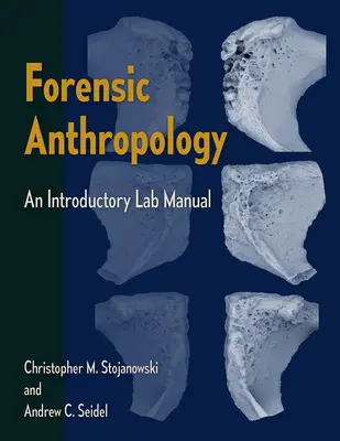 Törvényszéki antropológia: Bevezető laboratóriumi kézikönyv - Forensic Anthropology: An Introductory Lab Manual