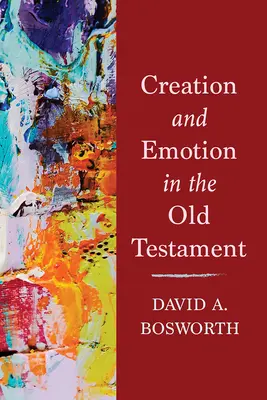 Teremtés és érzelem az Ószövetségben - Creation and Emotion in the Old Testament