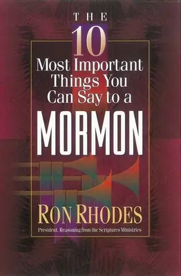 A 10 legfontosabb dolog, amit egy mormonnak mondhatsz - The 10 Most Important Things You Can Say to a Mormon