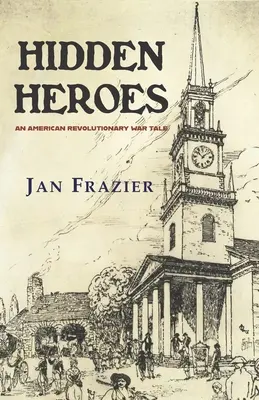 Rejtett hősök: An American Revolutionary War Tale - Hidden Heroes: An American Revolutionary War Tale