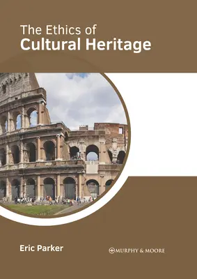 A kulturális örökség etikája - The Ethics of Cultural Heritage