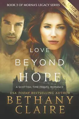 Szerelem a reményen túl (Large Print Edition): A Scottish, Time Travel Romance - Love Beyond Hope (Large Print Edition): A Scottish, Time Travel Romance