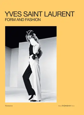 Yves Saint Laurent: Arany Laurent Laurent: Forma és divat - Yves Saint Laurent: Form and Fashion