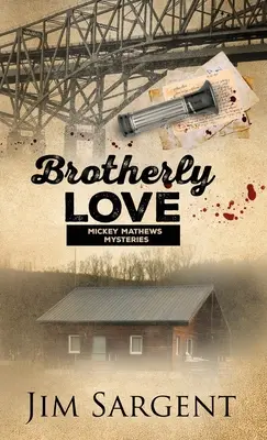 Testvéri szeretet: A Mickey Mathews Mystery - Brotherly Love: A Mickey Mathews Mystery