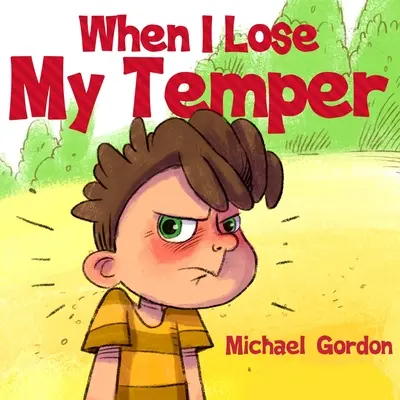 Amikor elvesztem a türelmem - When I Lose My Temper