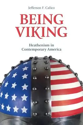 Vikingnek lenni: pogányság a mai Amerikában - Being Viking: Heathenism in Contemporary America