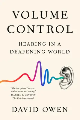 Hangerőszabályozás: Hallás egy süketítő világban - Volume Control: Hearing in a Deafening World