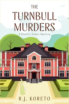 A Turnbull-gyilkosságok: A Historic Homes Mystery - The Turnbull Murders: A Historic Homes Mystery