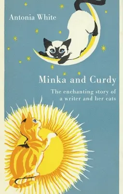 Minka és Curdy: Egy író és macskái varázslatos története - Minka and Curdy: The Enchanting Story of a Writer and Her Cats