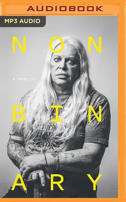 Nonbinary: A Memoir