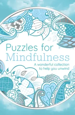 Rejtvények a tudatosságért: A Wonderful Collection to Help You Unwind - Puzzles for Mindfulness: A Wonderful Collection to Help You Unwind