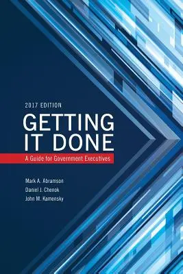 Getting It Done: A Guide for Government Executives