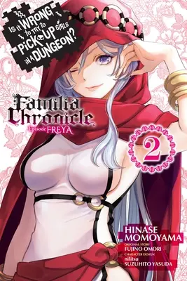 Is It Wrong to Try to Get Up Girls in a Dungeon? Familia Chronicle Freya epizód, 2. kötet (Manga) - Is It Wrong to Try to Pick Up Girls in a Dungeon? Familia Chronicle Episode Freya, Vol. 2 (Manga)