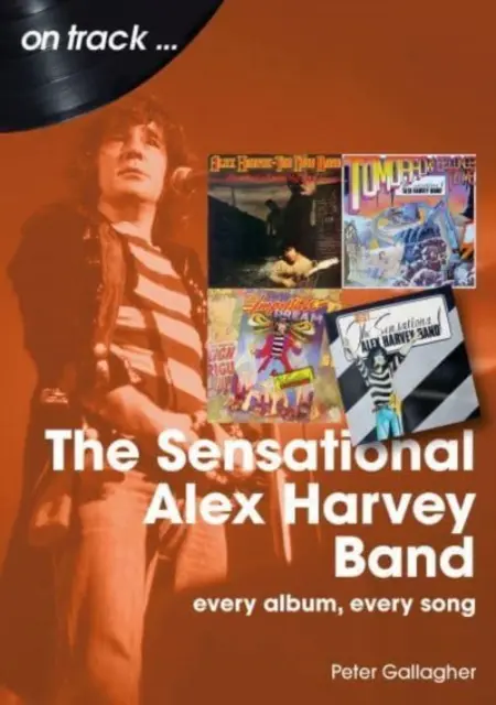 Szenzációs Alex Harvey Band: Minden album, minden dal - Sensational Alex Harvey Band: Every Album, Every Song