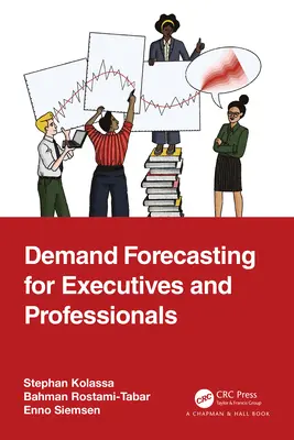 Kereslet-előrejelzés vezetők és szakemberek számára - Demand Forecasting for Executives and Professionals