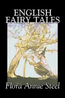 English Fairy Tales by Flora Annie Steel, Fiction, Classics, Fairy Tales & Folklore (angol mesék), szépirodalom, klasszikusok, mesék és népmesék - English Fairy Tales by Flora Annie Steel, Fiction, Classics, Fairy Tales & Folklore