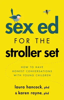 Szexoktatás a babakocsisoknak: Hogyan folytassunk őszinte beszélgetéseket a kisgyerekekkel? - Sex Ed for the Stroller Set: How to Have Honest Conversations with Young Children