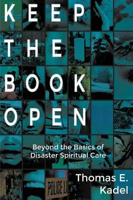 Tartsd nyitva a könyvet: A katasztrófák lelki gondozásának alapjai mögött - Keep the Book Open: Beyond the Basics of Disaster Spiritual Care